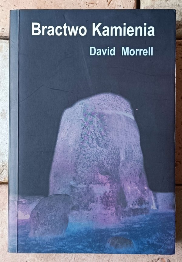 David Morrell x3 Bractwo Róży - Bractwo Kamienia - Bractwo Nocy i Mgły - okładka