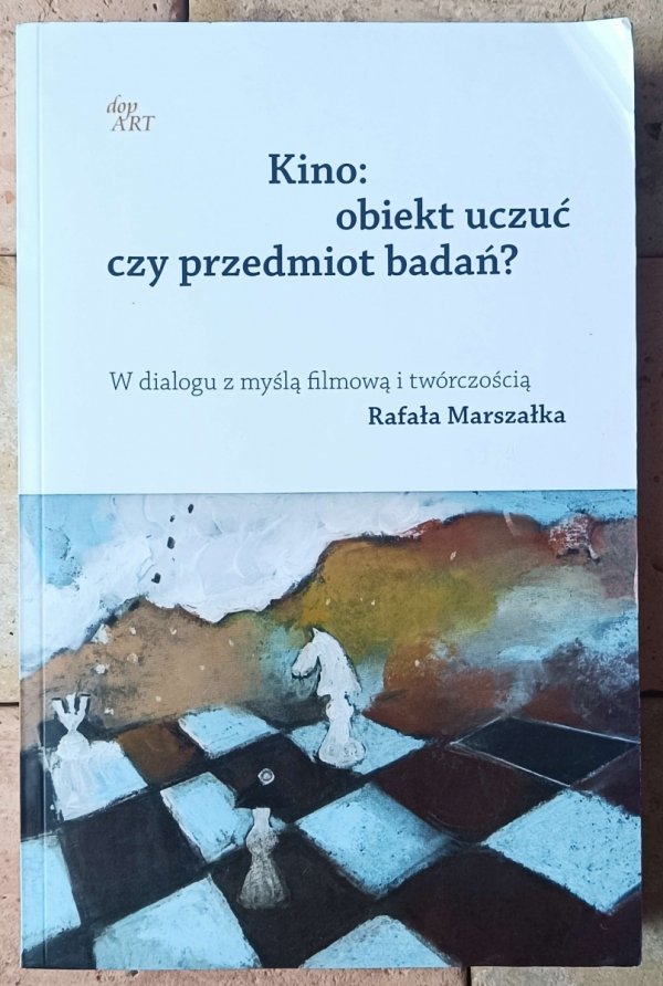 Rafał Marszałek • Kino Obiekt uczuć czy przedmiot badań? - okładka