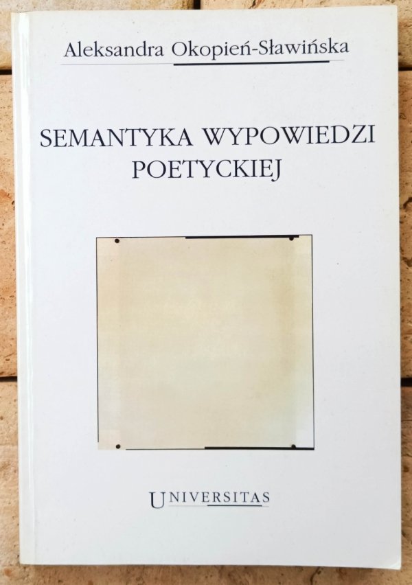 Aleksandra Okopień-Sławińska • Semantyka wypowiedzi poetyckiej