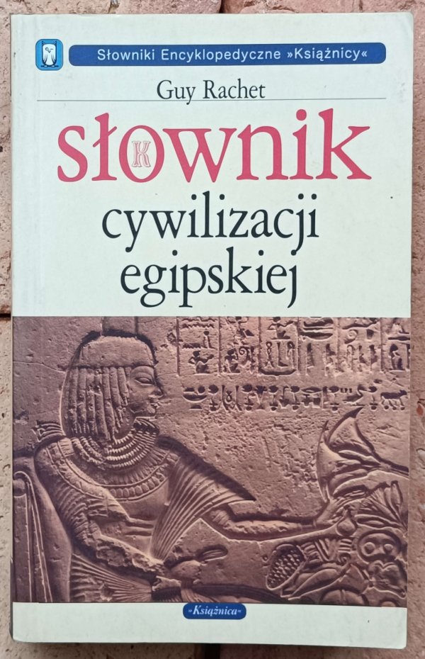 Guy Rachet • Słownik cywilizacji egipskiej 