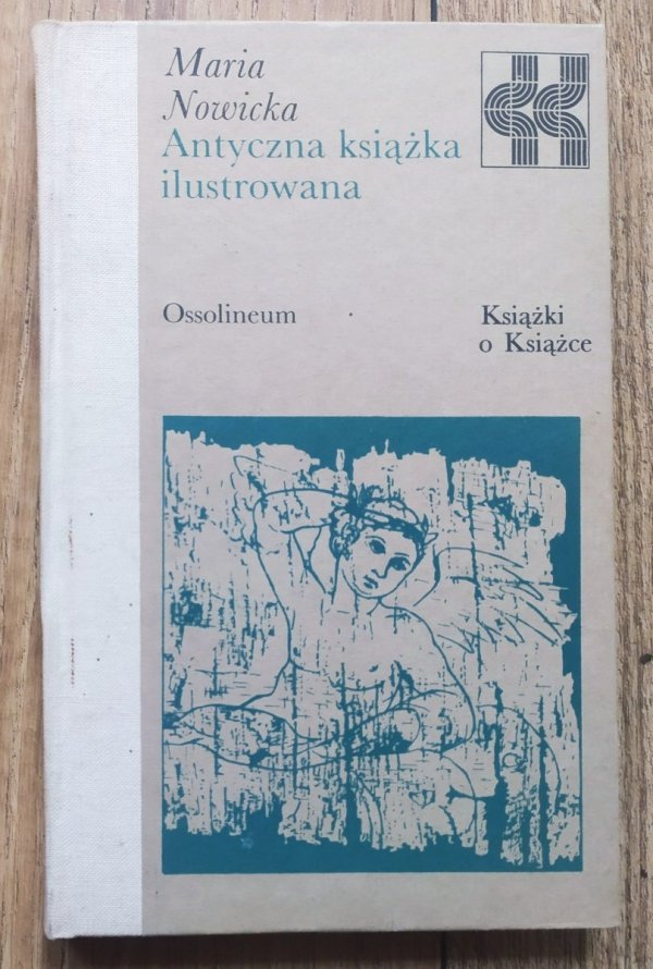 Maria Nowicka Antyczna książka ilustrowana [Książki o Książce]