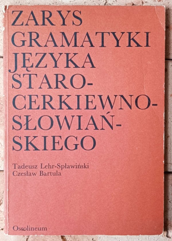 Tadeusz Lehr-Spławiński, Czesław Bartula  Zarys gramatyki języka staro-cerkiewno-słowiańskiego na tle porównawczym - okładka