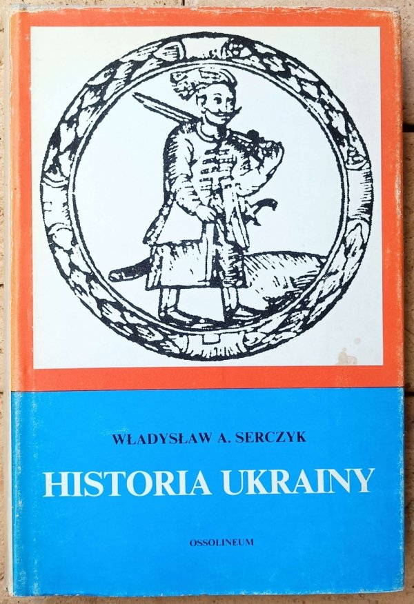 Władysław A. Serczyk • Historia Ukrainy