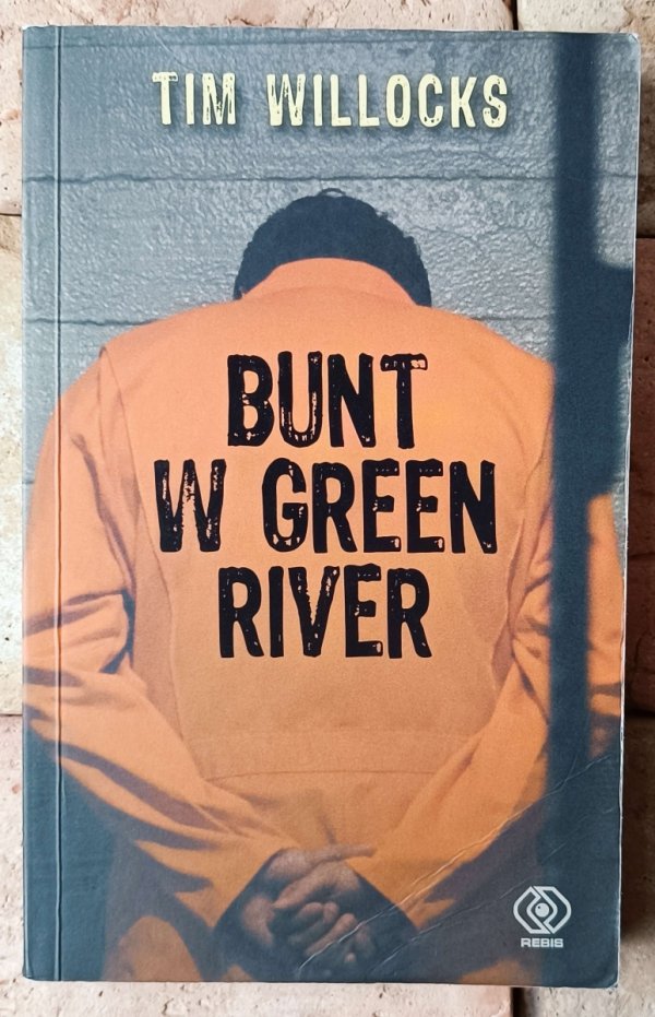 Tim Willocks • Bunt w Green River  - okładka