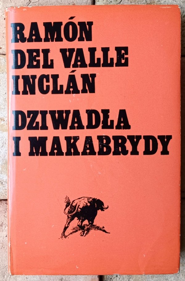 Ramon del Valle Inclan • Dziwadła i makabrydy - okładka
