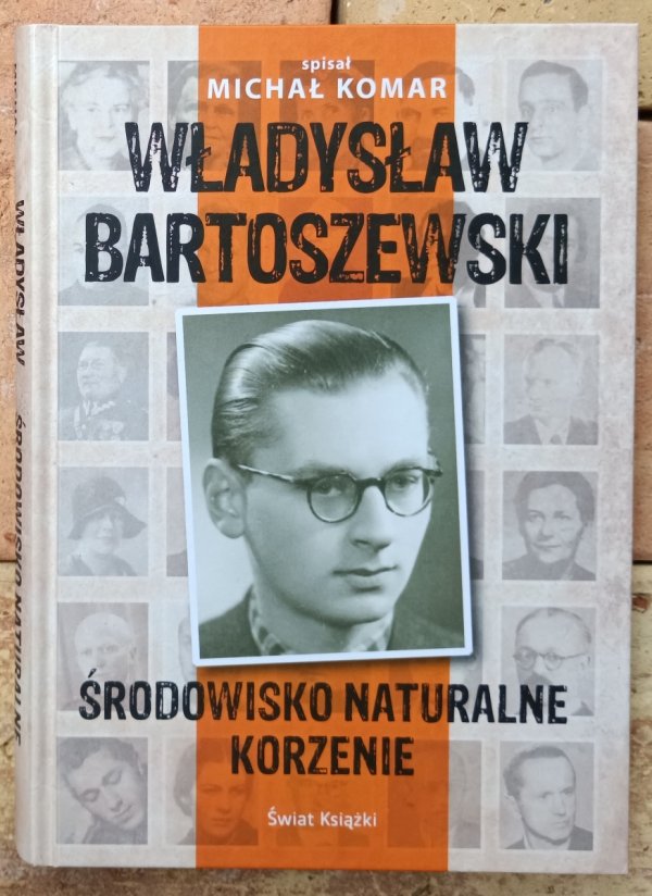 Michał Komar  Władysław Bartoszewski. Środowisko naturalne Korzenie 