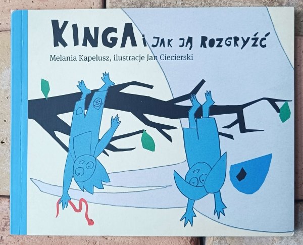 Melania Kapelusz • Kinga i jak ją rozgryźć - okładka