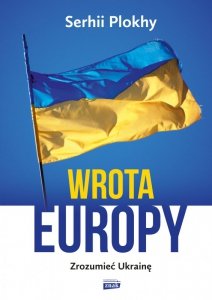 Wrota Europy. Zrozumieć Ukrainę wyd. 2022