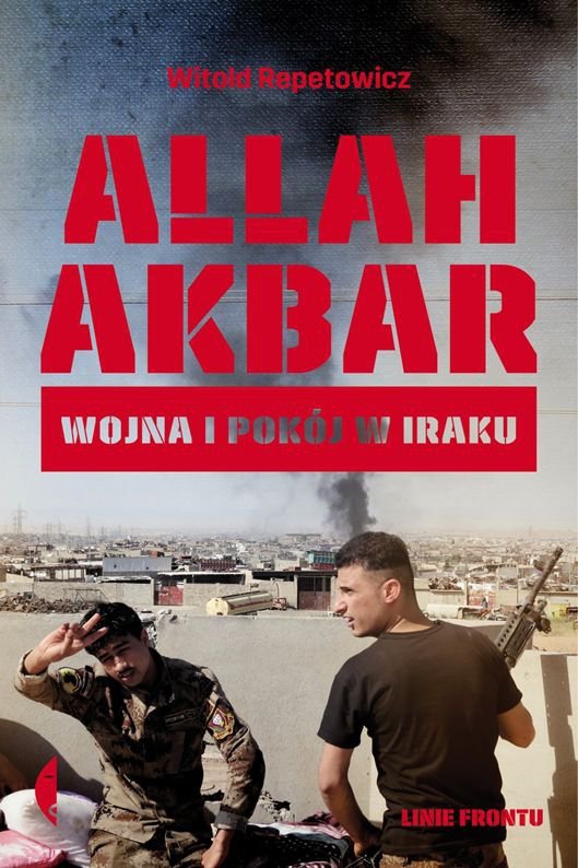 Allah akbar wojna i pokój w Iraku