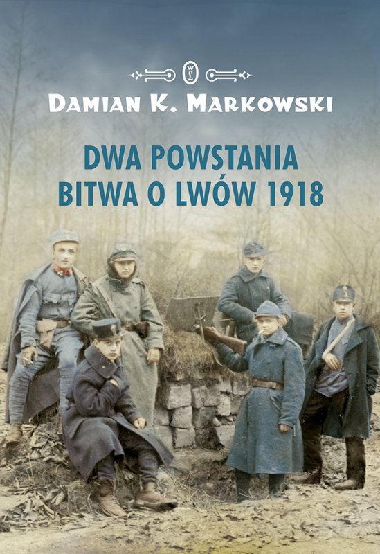 Dwa powstania bitwa o lwów 1918
