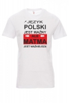 koszulka z nadrukiem - język polski jest ważny, ale matma jest ważniejsza
