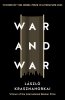 War and War Laszlo Krasznahorkai