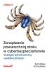 Zarządzanie powierzchnią ataku w cyberbezpieczeństwie. Strategie i techniki ochrony zasobów cyfrowych