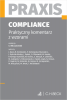 Compliance. Praktyczny komentarz z wzorami. Praxis