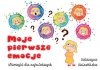 Moje pierwsze emocje Wierszyki dla najmłodszych