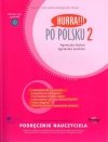 Hurra Po Polsku 2. Podręcznik nauczyciela