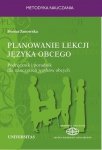 Planowanie lekcji języka obcego. Podręcznik i poradnik dla nauczycieli języków obcych (E-BOOK)