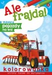 Ale frajda Wykoloruj pojazdy na wsi