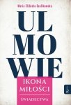 Ulmowie Ikona Miłości, Świadectwa