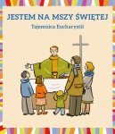 Jestem na Mszy Świętej