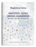 Nauczyciel języka obcego zawodowego. Koncepcje, potrzeby, rekomendacje