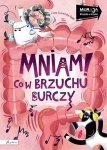 Wiem i ja. Mniam! Co w brzuchu burczy