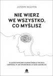 Nie wierz we wszystko co myślisz