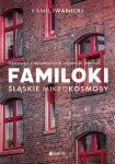 Familoki Śląskie mikrokosmosy