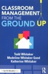 Classroom Management From the Ground Up