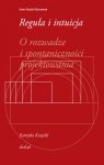 Reguła i intuicja o rozwadze i spontaniczności projektowania