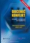Docenić konflikt. Od walki i manipulacji do współpracy wyd. 3