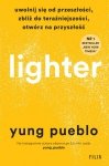 Lighter. Uwolnij się od przeszłości, zbliż do teraźniejszości, otwórz na przyszłość