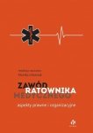 Zawód ratownika medycznego. Aspekty prawne i organizacyjne