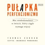 CD MP3 Pułapka perfekcjonizmu. Moc niedoskonałości w świecie, który ciągle wymaga więcej