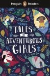 Tales of Adventurous Girls. Penguin Readers Level 1 wer. angielska