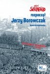 Sierpień '80 rozpoczął Jerzy Borowczak