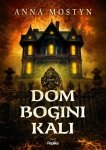 Dom bogini Kali. Mroczne rytuały