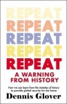 Repeat: A Warning from History