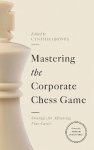 Mastering the Corporate Chess Game. Strategies for Advancing Your Career