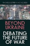 Beyond Ukraine. Debating the Future of War