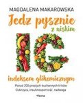 Jedz pysznie z niskim indeksem glikemicznym wyd. 3