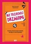 Nie trzaskaj drzwiami. Rozmowy, których pragną nastolatki, ale nigdy ci o tym nie powiedzą