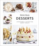 Australian Women's Weekly Desserts. Achievable, Satisfying Sweet Treats