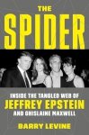 The Spider. Inside the Criminal Web of Jeffrey Epstein and Ghislaine Maxwell