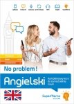 Angielski. No problem! Kompleksowy kurs do samodzielnej nauki (poziom A1-C1)