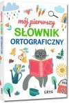 Mój pierwszy słownik ortograficzny. Oprawa miękka. Wydawnictwo Greg