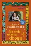 Idę moją własną drogą. Kurs pozytywnego myślenia