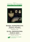 Czytaj po polsku 3: Maria Konopnicka Eliza Orzeszkowa. Materiały pomocnicze do nauki języka polskiego jako obcego. Poziom A2 (EBOOK PDF)