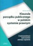 Klauzula porządku publicznego w polskim systemie prawnym. O instrumentalnym wykorzystaniu pewnego argumentu 