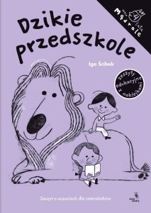 Dzikie przedszkole Zeszyt o uczuciach dla czterolatków